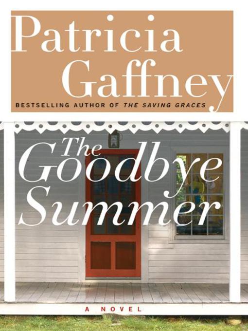 Title details for The Goodbye Summer by Patricia Gaffney - Available